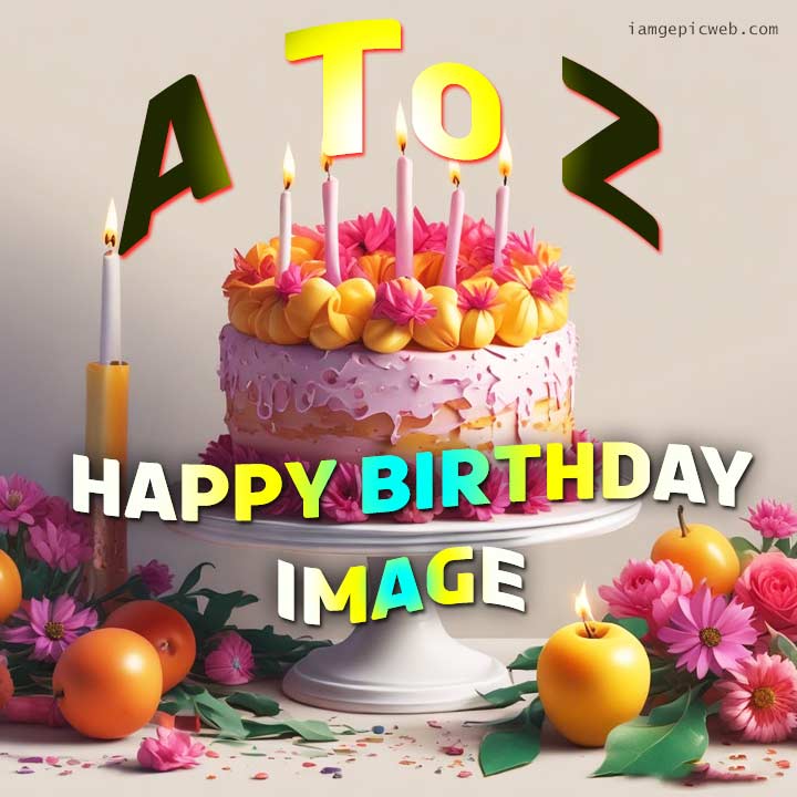 A to Z letters Happy Birthday Pictures ideas